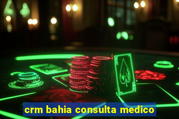 crm bahia consulta medico